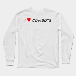 I love cowboys Long Sleeve T-Shirt